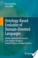 Ontology-Based Evolution of Domain-Oriented Languages [E-Book] : Models, Methods and Tools for User Interface Design in General-Purpose Software Systems /