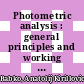Photometric analysis : general principles and working tools /