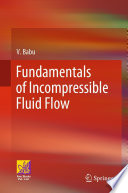 Fundamentals of Incompressible Fluid Flow [E-Book] /