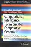 Computational intelligence techniques for comparative genomics : dedicated to Prof. Allam Appa Rao on the occasion of his 65th birthday /