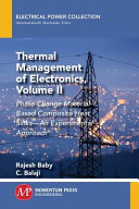 Thermal management of electronics . II : phase change material-based composite heat sinks - an experimental approach [E-Book] /