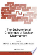 The Environmental Challenges of Nuclear Disarmament [E-Book] /