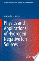 Physics and Applications of Hydrogen Negative Ion Sources [E-Book] /