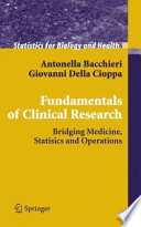 Fundamentals of Clinical Research / Bridging Medicine, Statistics and Operations [E-Book] /