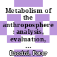 Metabolism of the anthroposphere : analysis, evaluation, design [E-Book] /