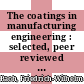 The coatings in manufacturing engineering : selected, peer reviewed papers from the 8th International Conference on THE Coatings in Manufacturing Engineering, Erlangen-Germany, April 14-15, 2010 [E-Book] /