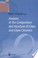 Analysis of the Composition and Structure of Glass and Glass Ceramics [E-Book] /