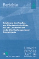 Schätzung der Einträge von Pflanzenschutzmitteln aus der Landwirtschaft in die Oberflächengewässer Deutschlands /