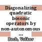 Diagonalizing quadratic bosonic operators by non-autonomous flow equations [E-Book] /