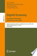 Digital Economy. Emerging Technologies and Business Innovation : 6th International Conference on Digital Economy, ICDEc 2021, Tallinn, Estonia, July 15-17, 2021, Proceedings [E-Book] /