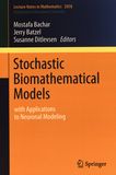 Stochastic biomathematical models : with applications to neuronal modeling /