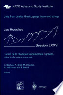 Unity from Duality: Gravity, Gauge Theory and Strings : Les Houches Session LXXVI, 30 July–31 August 2001 [E-Book] /