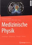 Medizinische Physik : Grundlagen – Bildgebung – Therapie – Technik /