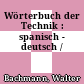 Wörterbuch der Technik : spanisch - deutsch /