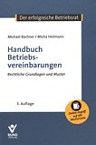Handbuch Betriebsvereinbarungen : rechtliche Grundlagen und Muster /
