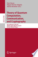 Theory of Quantum Computation, Communication, and Cryptography [E-Book] : 6th Conference, TQC 2011, Madrid, Spain, May 24-26, 2011, Revised Selected Papers /