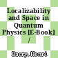 Localizability and Space in Quantum Physics [E-Book] /
