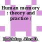 Human memory : theory and practice /
