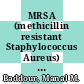 MRSA (methicillin resistant Staphylococcus Aureus) infections and treatment [E-Book] /
