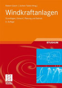 Windkraftanlagen : Grundlagen, Entwurf, Planung und Betrieb /