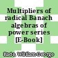 Multipliers of radical Banach algebras of power series [E-Book] /