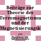 Beiträge zur Theorie des Ferromagnetismus und der Magnetisierungskurve : Vorträge, Stuttgart, 1. April 1954 /