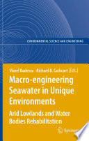 Macro-engineering Seawater in Unique Environments : Arid Lowlands and Water Bodies Rehabilitation [E-Book] /