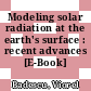 Modeling solar radiation at the earth's surface : recent advances [E-Book] /