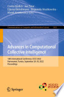 Advances in Computational Collective Intelligence : 14th International Conference, ICCCI 2022, Hammamet, Tunisia, September 28-30, 2022, Proceedings [E-Book] /