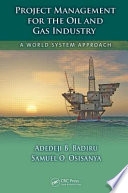 Project management for the oil and gas industry : a world system approach [E-Book] /