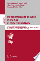 Management and Security in the Age of Hyperconnectivity : 10th IFIP WG 6.6 International Conference on Autonomous Infrastructure, Management, and Security, AIMS 2016, Munich, Germany, June 20-23, 2016, Proceedings [E-Book] /