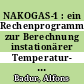 NAKOGAS-1 : ein Rechenprogramm zur Berechnung instationärer Temperatur- und Strömungsfelder in Kugelhaufen-Reaktoren bei Ausfall der Zwangskühlung [E-Book] /