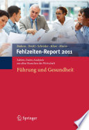 Fehlzeiten-Report 2011 : Führung und Gesundheit: Zahlen, Daten, Analysen aus allen Branchen der Wirtschaft [E-Book] /