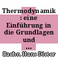 Thermodynamik : eine Einführung in die Grundlagen und ihre technischen Anwendungen /