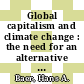 Global capitalism and climate change : the need for an alternative world system [E-Book] /