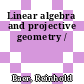 Linear algebra and projective geometry /