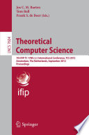 Theoretical Computer Science : 7th IFIP TC 1/WG 2.2 International Conference, TCS 2012, Amsterdam, The Netherlands, September 26-28, 2012. Proceedings [E-Book] /