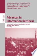 Advances in Information Retrieval : 34th European Conference on IR Research, ECIR 2012, Barcelona, Spain, April 1-5, 2012. Proceedings [E-Book] /