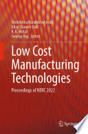 Low Cost Manufacturing Technologies [E-Book] : Proceedings of NERC 2022 /