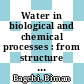 Water in biological and chemical processes : from structure and dynamics to function [E-Book] /