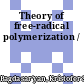 Theory of free-radical polymerization /