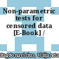 Non-parametric tests for censored data [E-Book] /