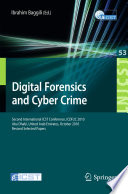 Digital Forensics and Cyber Crime : Second International ICST Conference, ICDF2C 2010, Abu Dhabi, United Arab Emirates, October 4-6, 2010, Revised Selected Papers [E-Book] /