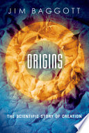Origins : the scientific story of creation [E-Book] /