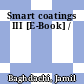Smart coatings III [E-Book] /