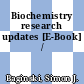 Biochemistry research updates [E-Book] /