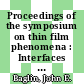 Proceedings of the symposium on thin film phenomena : Interfaces and interactions : Atlanta, GA, 09.10.77-14.10.77 /