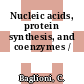Nucleic acids, protein synthesis, and coenzymes /
