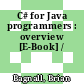 C# for Java programmers : overview [E-Book] /