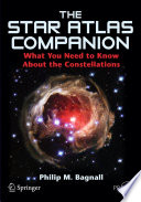 The Star Atlas Companion : What you need to know about the Constellations [E-Book] /